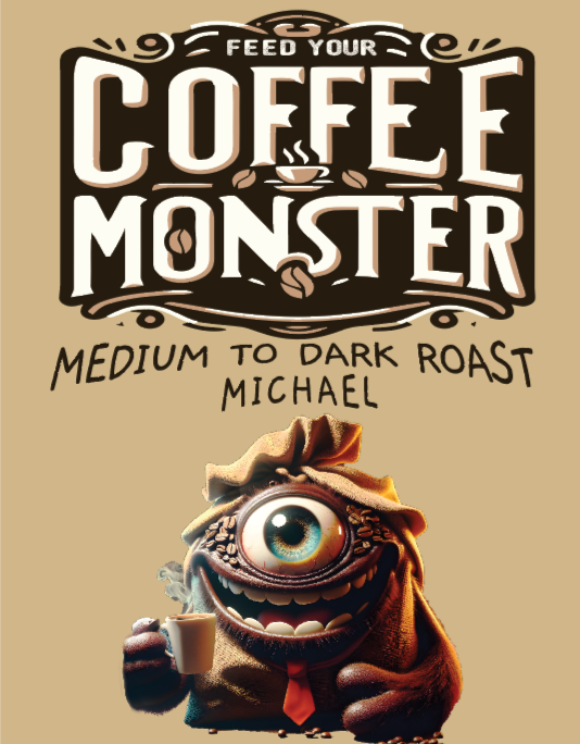 Medium to Dark Roast Michael